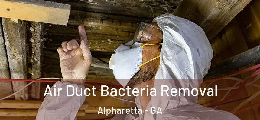 Air Duct Bacteria Removal Alpharetta - GA