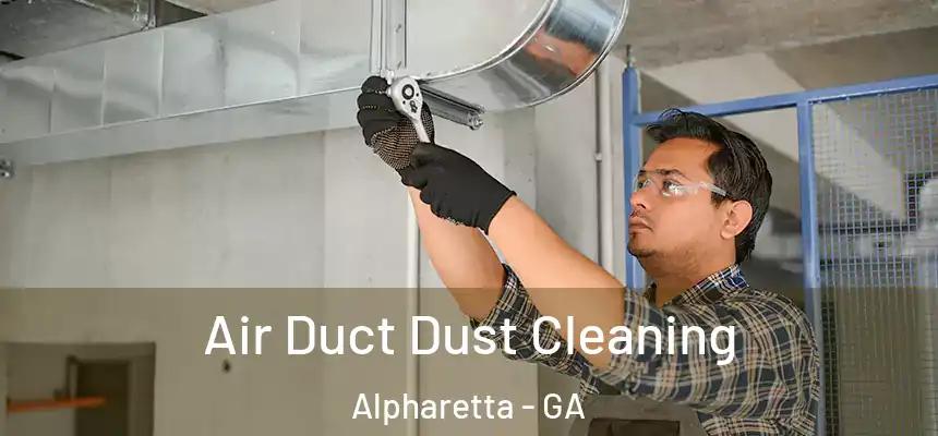 Air Duct Dust Cleaning Alpharetta - GA