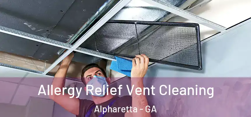  Allergy Relief Vent Cleaning Alpharetta - GA