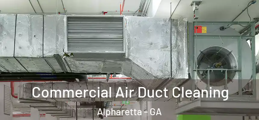 Commercial Air Duct Cleaning Alpharetta - GA