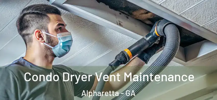  Condo Dryer Vent Maintenance Alpharetta - GA