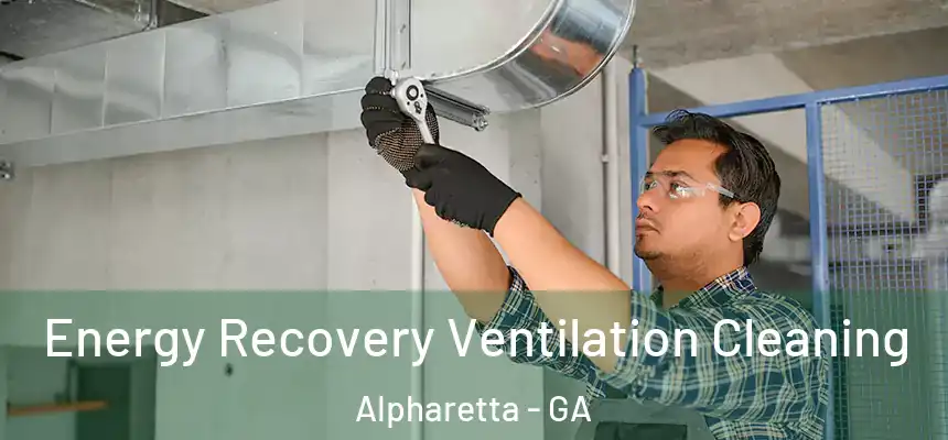  Energy Recovery Ventilation Cleaning Alpharetta - GA