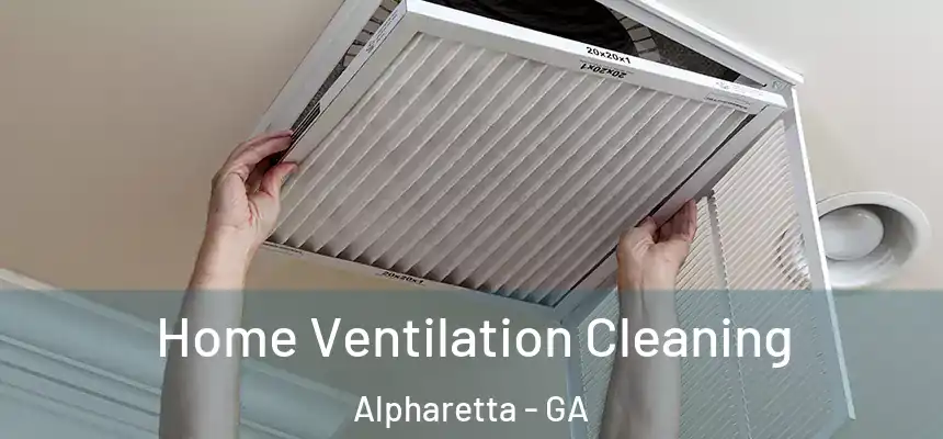  Home Ventilation Cleaning Alpharetta - GA