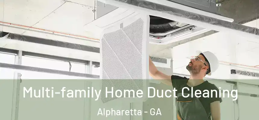  Multi-family Home Duct Cleaning Alpharetta - GA