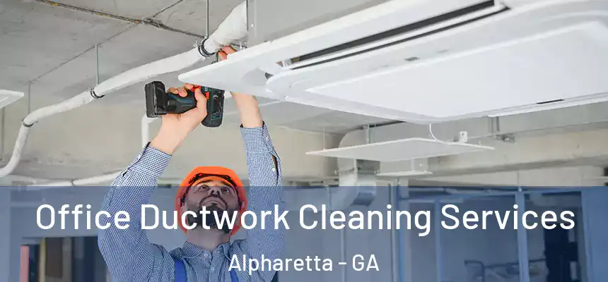  Office Ductwork Cleaning Services Alpharetta - GA