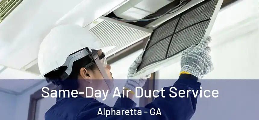 Same-Day Air Duct Service Alpharetta - GA