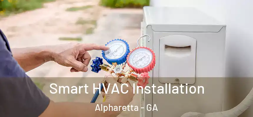  Smart HVAC Installation Alpharetta - GA