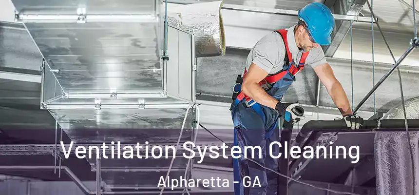  Ventilation System Cleaning Alpharetta - GA